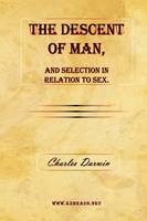 The Descent of Man, and Selection in Relation to Sex. - Professor Charles Darwin