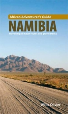 African adventurer's guide to Namibia - Willie Olivier
