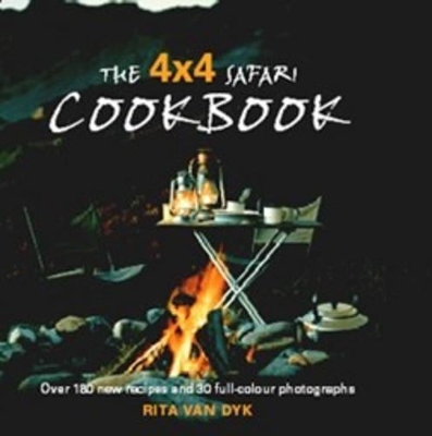 The 4 X 4 Safari Cookbook - Rita van Dyk