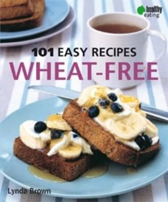 101 Easy recipes wheat-free - Lynda Brown
