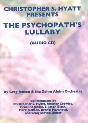 Psychopath's Lullaby CD - Christopher S Hyatt