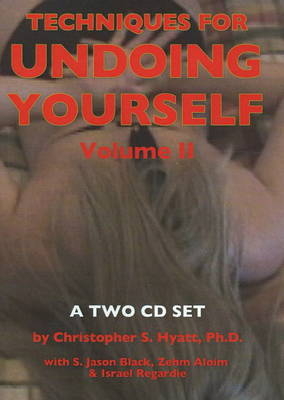 Techniques for Undoing Yourself CD - Christopher S Hyatt