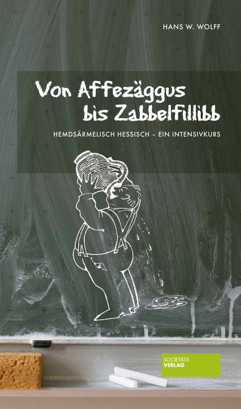 Von Affezäggus bis Zabbelfilibb - Hans W. Wolff