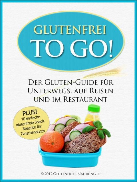 Glutenfrei To Go - Glutenfreie Nahrung