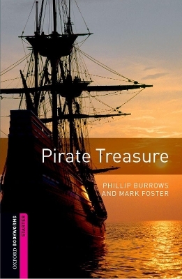 Oxford Bookworms Library: Starter Level:: Pirate Treasure - Phillip Burrows, Mark Foster