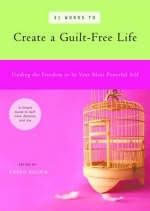 39 Words to Create a Guilt-Free Life - Karen Bouris