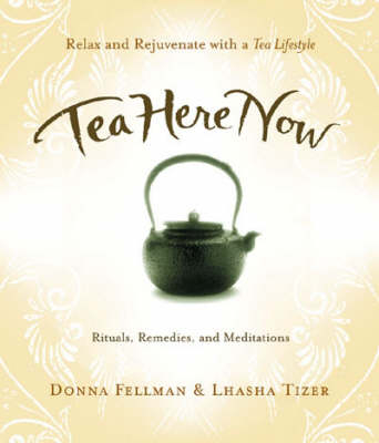 Tea Here Now - Donna Fellman, Lhasa Tizer