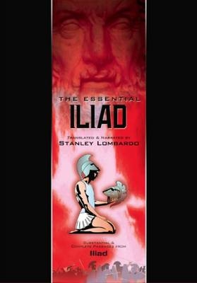 Homer: The Essential Iliad -  Homer, Stanley Lombardo, Susan Sarandon, Tom Palaima