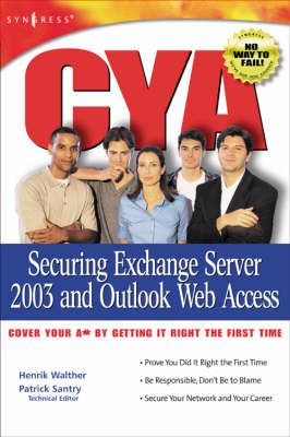 CYA Securing Exchange Server 2003 - Mark Fugatt, Henrik Walther, Pattrick Santry