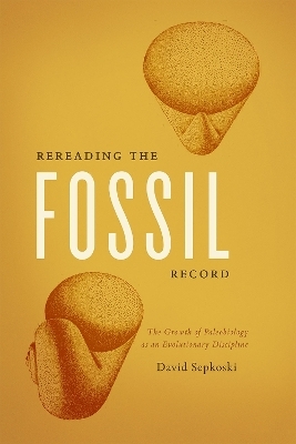 Rereading the Fossil Record - David Sepkoski