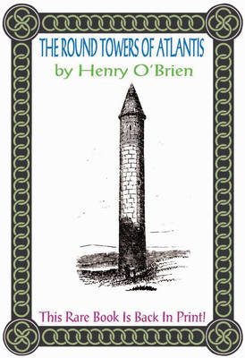 Round Towers of Atlantis - Henry O'Brien