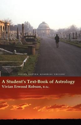 A Student's Text-book of Astrology - Vivian E. Robson