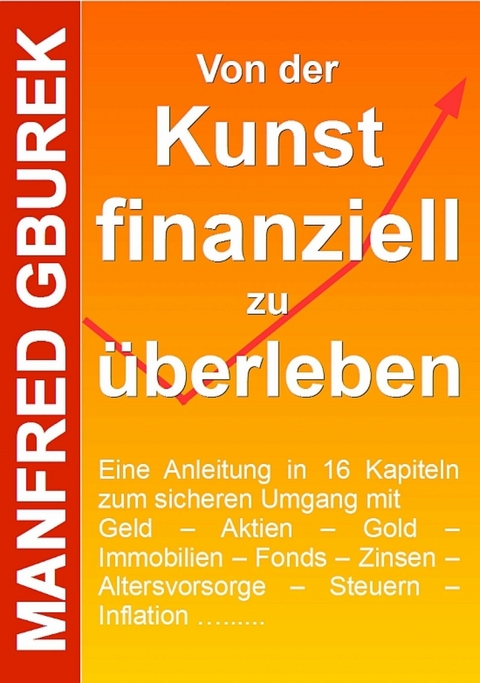 Von der Kunst finanziell zu überleben - Manfred Gburek