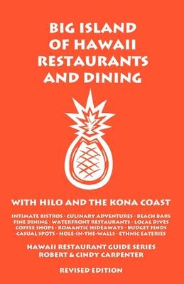 Big Island of Hawaii Restaurants and Dining with Hilo and the Kona Coast - Robert Carpenter