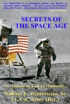 Secrets of the Space Age - Lt. Col. William E. Winterstein Sr.