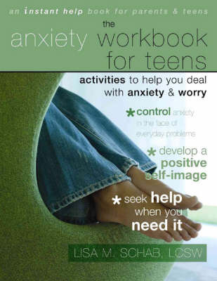 The Anxiety Workbook for Teens - Lisa M. Schab