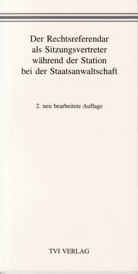 Der Rechtsreferendar als Sitzungsvertreter während der Station bei der Staatsanwaltschaft - Martina Schneider, Elmar Tillmann