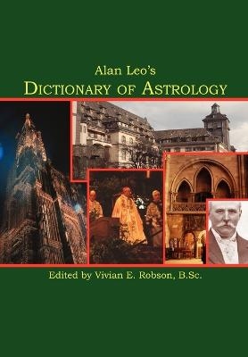 Alan Leo's Dictionary of Astrology - Alan Leo