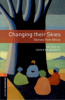 Oxford Bookworms Library: Level 2:: Changing their Skies: Stories from Africa - Jennifer Bassett