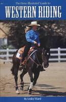 The "Horse Illustrated" Guide to Western Riding - Lesley Ward