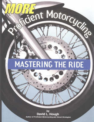 More Proficient Motorcycling - David L. Hough