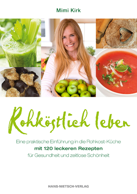 Rohköstlich leben - Mimi Kirk