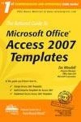 The Rational Guide to Microsoft Office Access 2007 Templates - Zac Woodall