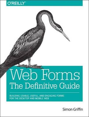 Web Forms: The Definitive Guide - Simon Griffin