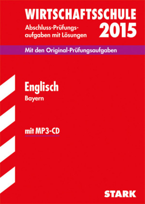 Abschlussprüfung Wirtschaftsschule Bayern - Englisch - Walter Czech, Anne-Rose Sandmann, Gabriele Achhammer, Peter Ehrl, Chris Riley, Sarah Töpler