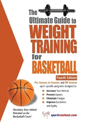 Ultimate Guide to Weight Training for Basketball, 4th Edition - Robert G Price