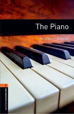 Oxford Bookworms Library: Level 2:: The Piano - Rosemary Border