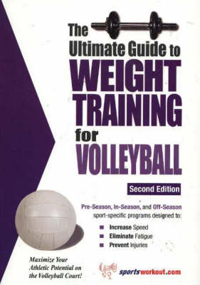 Ultimate Guide to Weight Training for Volleyball, 2nd Edition - Rob Price