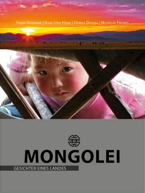 Mongolei – Gesichter eines Landes - Frank Riedinger