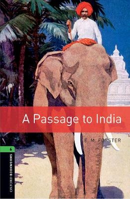 Oxford Bookworms Library: Level 6:: A Passage To India -  Forster