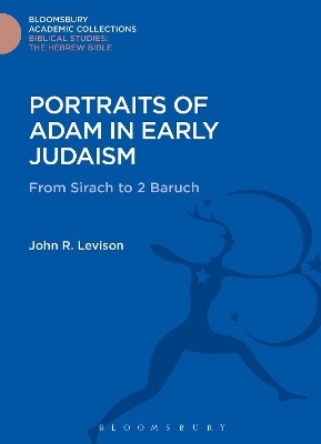 Portraits of Adam in Early Judaism - John R. Levison