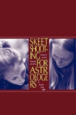 Skeet Shooting For Astrologers - David R Roell