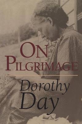 On Pilgrimage - Dorothy Day
