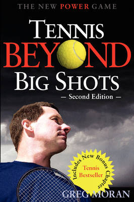 Tennis Beyond Big Shots - Greg Moran