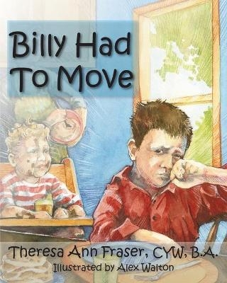 Billy Had to Move - Theresa Ann Fraser