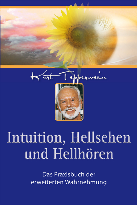 Intuition, Hellsehen und Hellhören - Kurt Tepperwein
