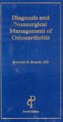 Diagnosis and Nonsurgical Management of Osteoarthritis - Kenneth D Brandt