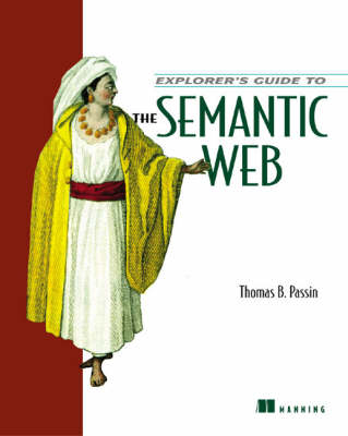 Explorer's Guide to the Semantic Web - Thomas B. Passin