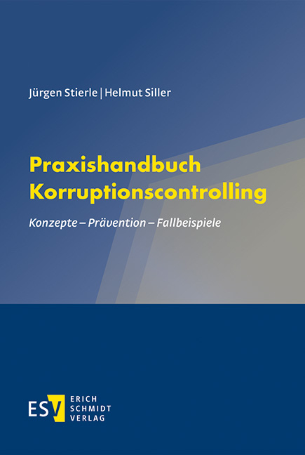 Praxishandbuch Korruptionscontrolling - Jürgen Stierle, Helmut Siller