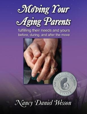 Moving Your Aging Parents - Nancy Wesson