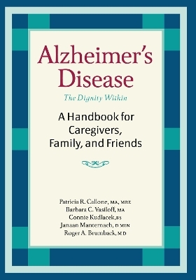 Alzheimer's Disease - Patricia R. Callone, Barbara C. Vasiloff, Roger A. Brumback, Janaan D. Manternach