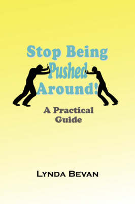 Stop Being Pushed Around! - Lynda Bevan