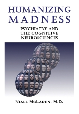 Humanizing Madness - Niall McLaren M.D.