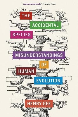 The Accidental Species - Henry Gee