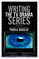 Writing the TV Drama Series - Pamela Douglas