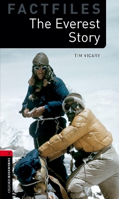 Oxford Bookworms Library Factfiles: Level 3:: The Everest Story - Tim Vicary